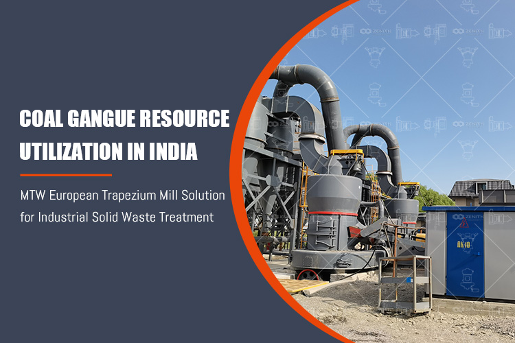 Coal Gangue Resource Utilization in India, Zenith MTW European Trapezium Mill Solution for Industrial Solid Waste Treatment img