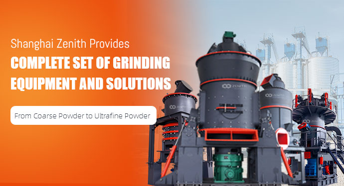 Shanghai Zenith Provides Complete Set of Grinding equipment and Solutions image